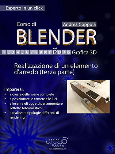 Corso di Blender – Grafica 3D. Livello 12: Realizzazione di un elemento d’arredo (terza parte) (Self-Help e Scienza della Mente)