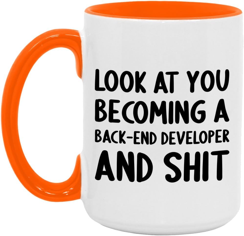 Look At You Becoming A Back-End Developer and Shit Funny New Job Celebration White/Orange 15oz Mug