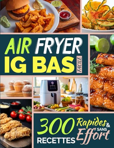 Air Fryer IG Bas Facile: 300 Snabba och Enkla Recept