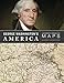 George Washington's America: A Biography Through His Maps