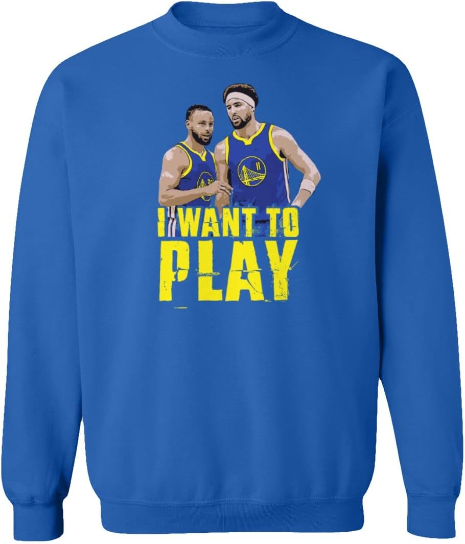 I Want to Play Steph Klay Golden State Fans Unisex Sweatshirt Crewneck Sweater