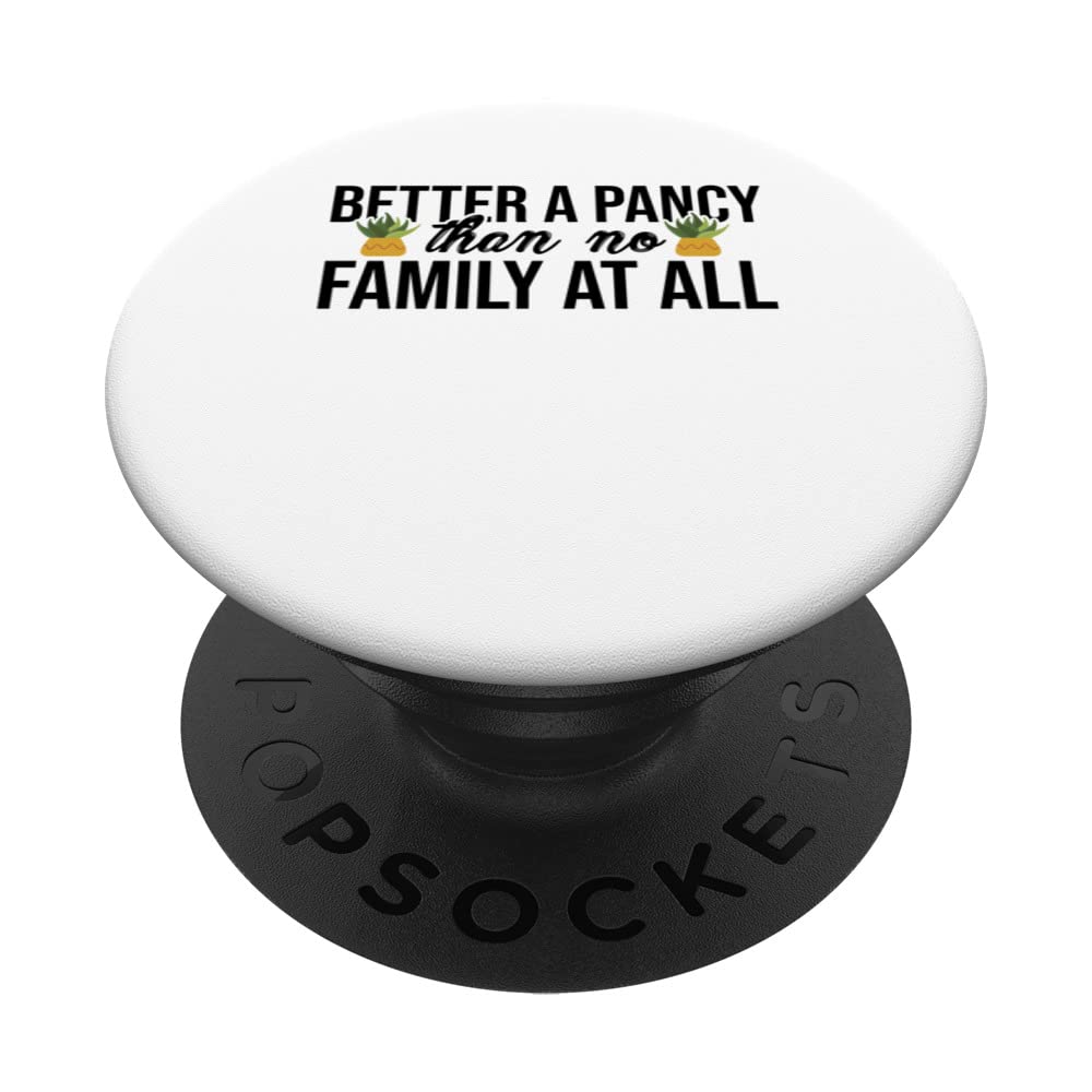Better A Pancy Than No Family At All Gardening Gardener PopSockets Swappable PopGrip