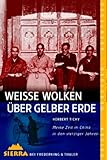  Weisse Wolken über gelber Erde. Meine Zeit in China in den vierziger Jahren