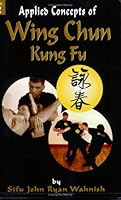 Applied Concepts of Wing Chun Kung Fu Volume 2 0974182052 Book Cover