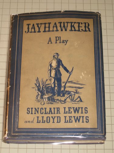 Jayhawker a Play in Three Acts 1ST Edition [Unknown] B001N1DN86 Book Cover