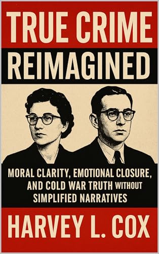 True Crime Reimagined: Moral Clarity, Emotional Closure, and Cold War Truth Without Simplified Narratives (History’s Dirty Secrets)