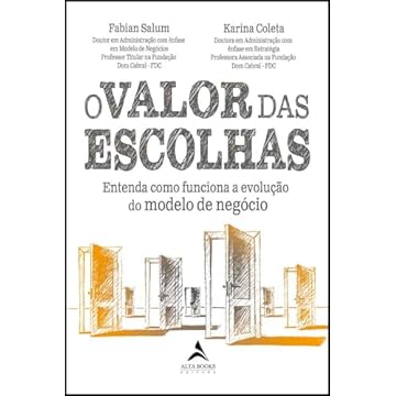 Capa do livro O valor das escolhas: entenda como funciona a evolução do modelo de negócio