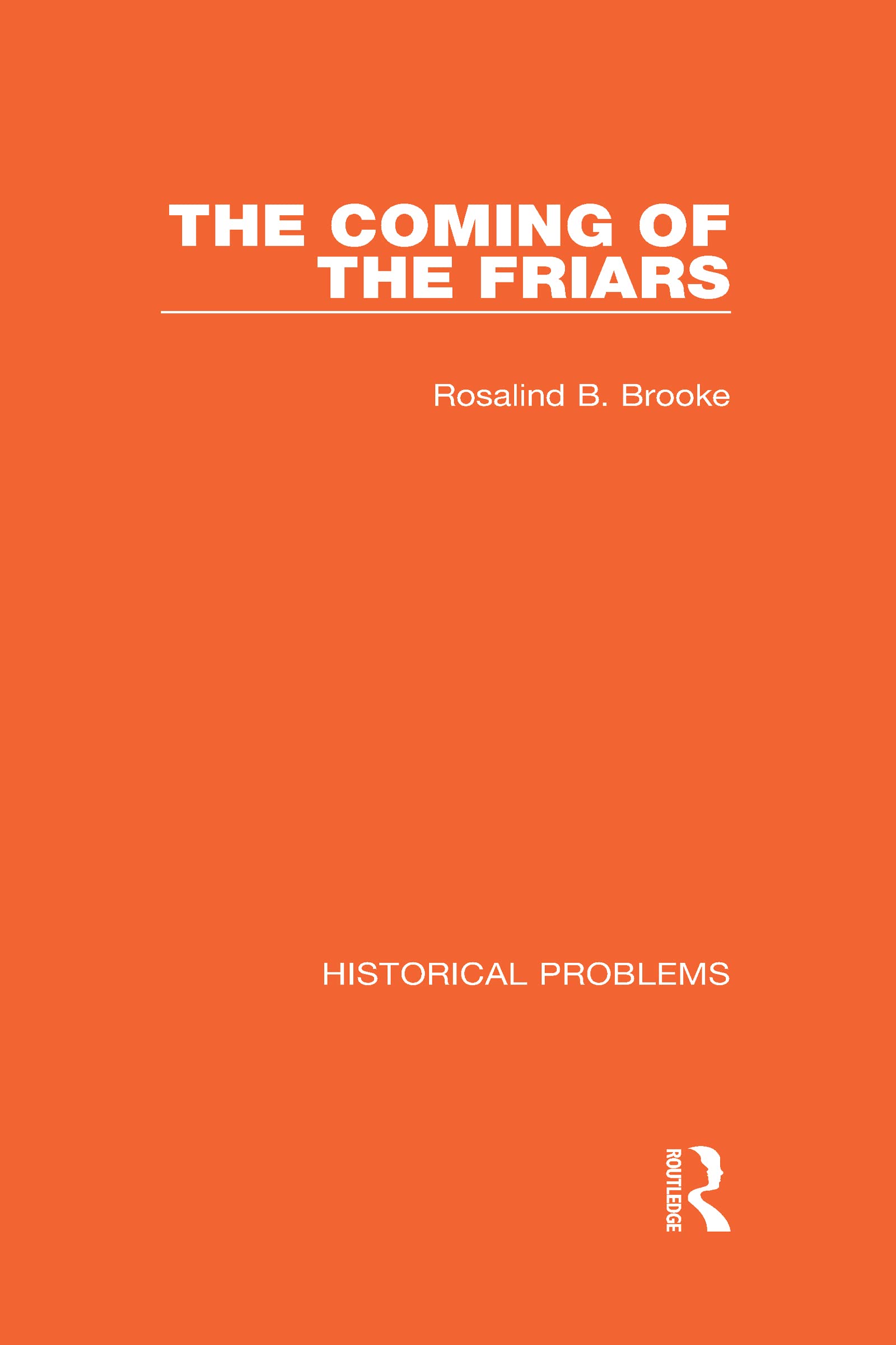 The Coming of the Friars by Rosalind B. Brooke - 9781032037899