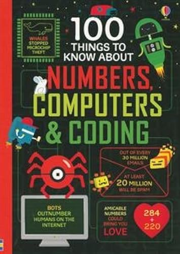 100 Things to Know About Numbers, Computers & Coding: A Fascinating Fact Book About the Brain and Internet for Kids (Ages 8-11)