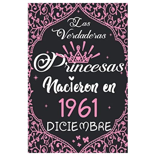 Las Verdaderas Princesas Nacieron en 1961 Diciembre: Regalo de cumpleaños de 59 años para mujeres cuaderno forrado cuaderno de cumpleaños regalo de, ... niñas, tía, novia , 6 * 9 pulgadas 120 pagina