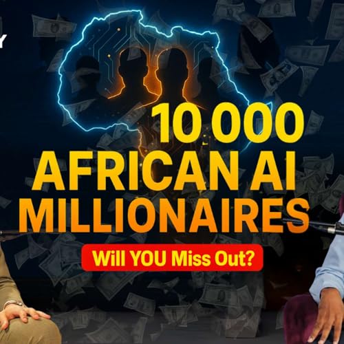 『AI Millionaires - Africa Biggest Opportunity NOW - Hafizknows Podcast ep03』のカバーアート