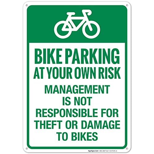 Bike Parking at Your Own Risk Management is Not Responsible for Theft Or Damage Sign, 10x14 Inches, Rust Free .040 Aluminum, Fade Resistant, Made in USA
