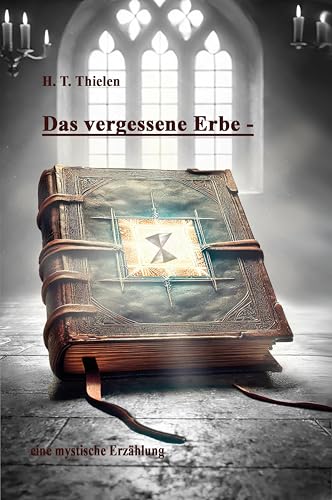 Das vergessene Erbe -: eine mystische Erzählung