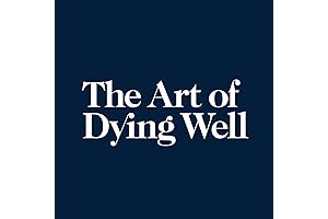 The Art of Dying Well: A Guide to Palliative Care (R)