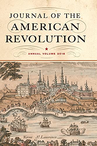 Journal of the American Revolution 2018: Annual Volume (Journal of the American Revolution Books) (English Edition)