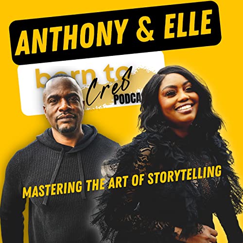 Mastering the Art of Storytelling in Business | BORN TO CRE8 PODCAST