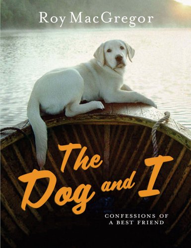The Dog and I: Confessions of a Best Friend 0670065544 Book Cover