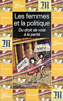 Paperback Les Femmes et la Politique : Du droit de vote à la parité (LIBRIO DOCUMENT) [French] Book