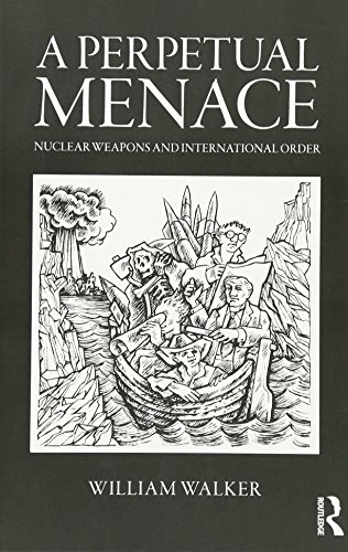 A Perpetual Menace (Routledge Global Security Studies)