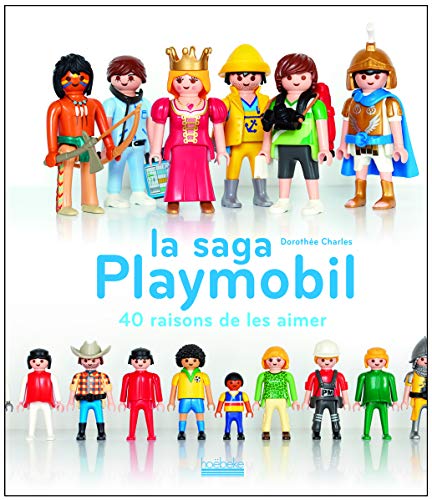 Télécharger La saga Playmobil: 40 raisons de les aimer Francais PDF