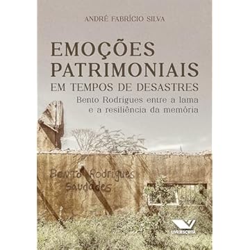Capa do livro Emoções Patrimoniais em Tempos de Desastres: Bento Rodrigues Entre a Lama e a Resiliência da Memória