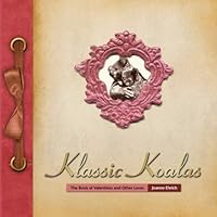 Klassic Koalas: The Book of Valentines and Other Loves 1441409688 Book Cover