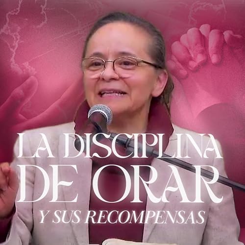 3913 - El Tesoro de la Oraci&oacute;n: Disciplina y Recompensas | Pastora Susy de Stahl | S&aacute;bado 31.01.2026