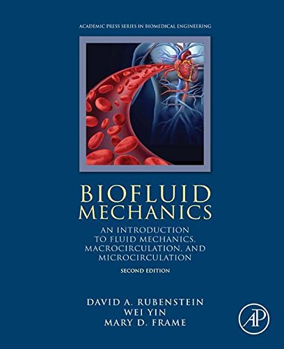 Biofluid Mechanics: An Introduction to Fluid Mechanics, Macrocirculation, and Microcirculation (Biomedical Engineering)
