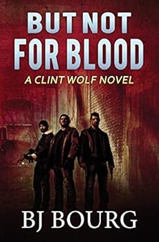 But Not For Blood: A Clint Wolf Novel (Clint Wolf Mystery Series) - Book #14 of the Clint Wolf