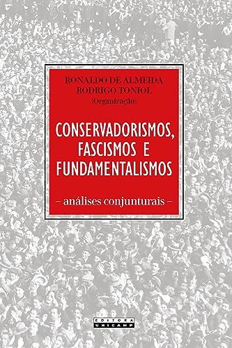 Conservadorismos, fascismos e fundamentalismos: Análises conjunturais