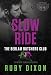 Slow Ride: A Bedlam Butchers MC Romance (The Motorcycle Clubs Book 18)