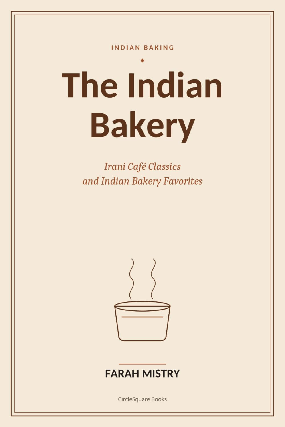 The Indian Bakery: Irani Café Classics and Indian Bakery Favorites