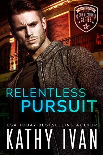 Relentless Pursuit (New Orleans Connection Series Book 3)