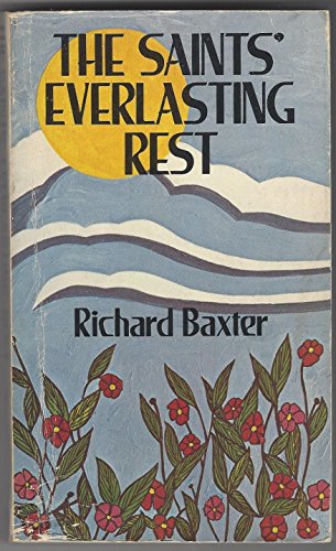 The Saints Everlasting Rest1 0801007275 Book Cover