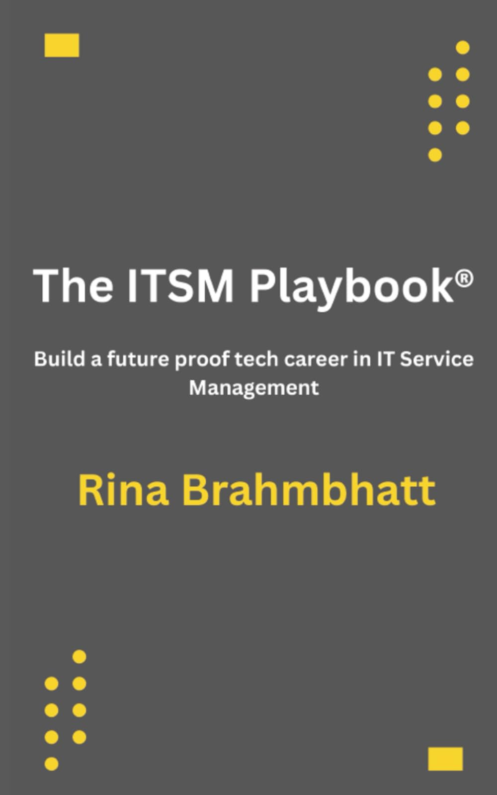 The ITSM Playbook®: Build a future proof tech career in IT Service Management