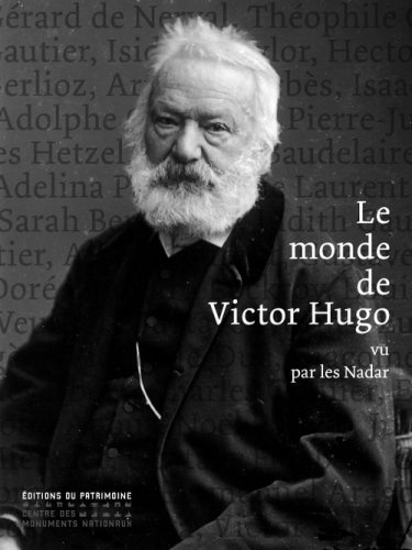Le monde de victor hugo vu par les nadar