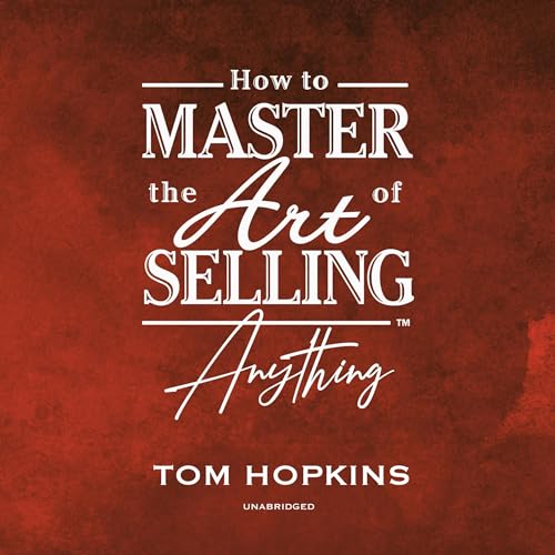 How to Master the Art of Selling (Audio Download): Tom Hopkins, Bill ...
