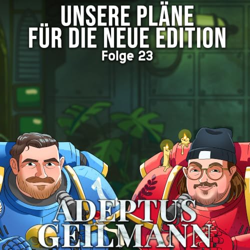 Folge 23: Unsere Pl&auml;ne f&uuml;r die neue Edition