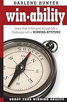 Win-Ability: Navigating Through Life's Challenges with a Winning Attitude 1499553862 Book Cover