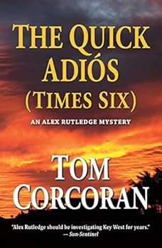 The Quick Adios - Book #7 of the An Alex Rutledge Mystery