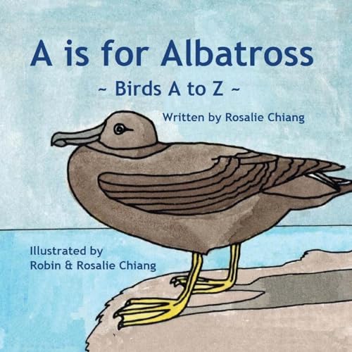 A is for Albatross: Birds A-Z