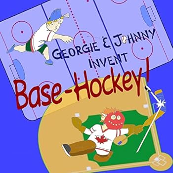 Paperback Georgie & Johnny Invent: Base-Hockey! Book