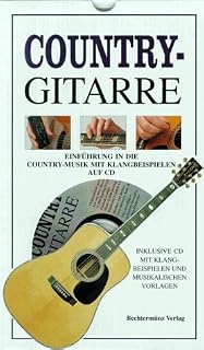 Country-Gitarre: Einführung in die Country-Musik mit Klangbeispielen auf CD