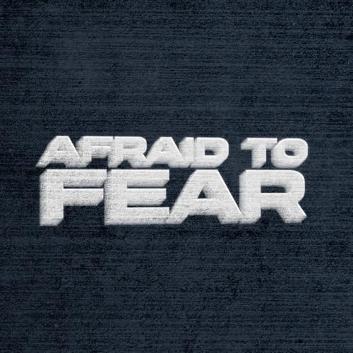 Afraid to Fear Podcast Por  arte de portada