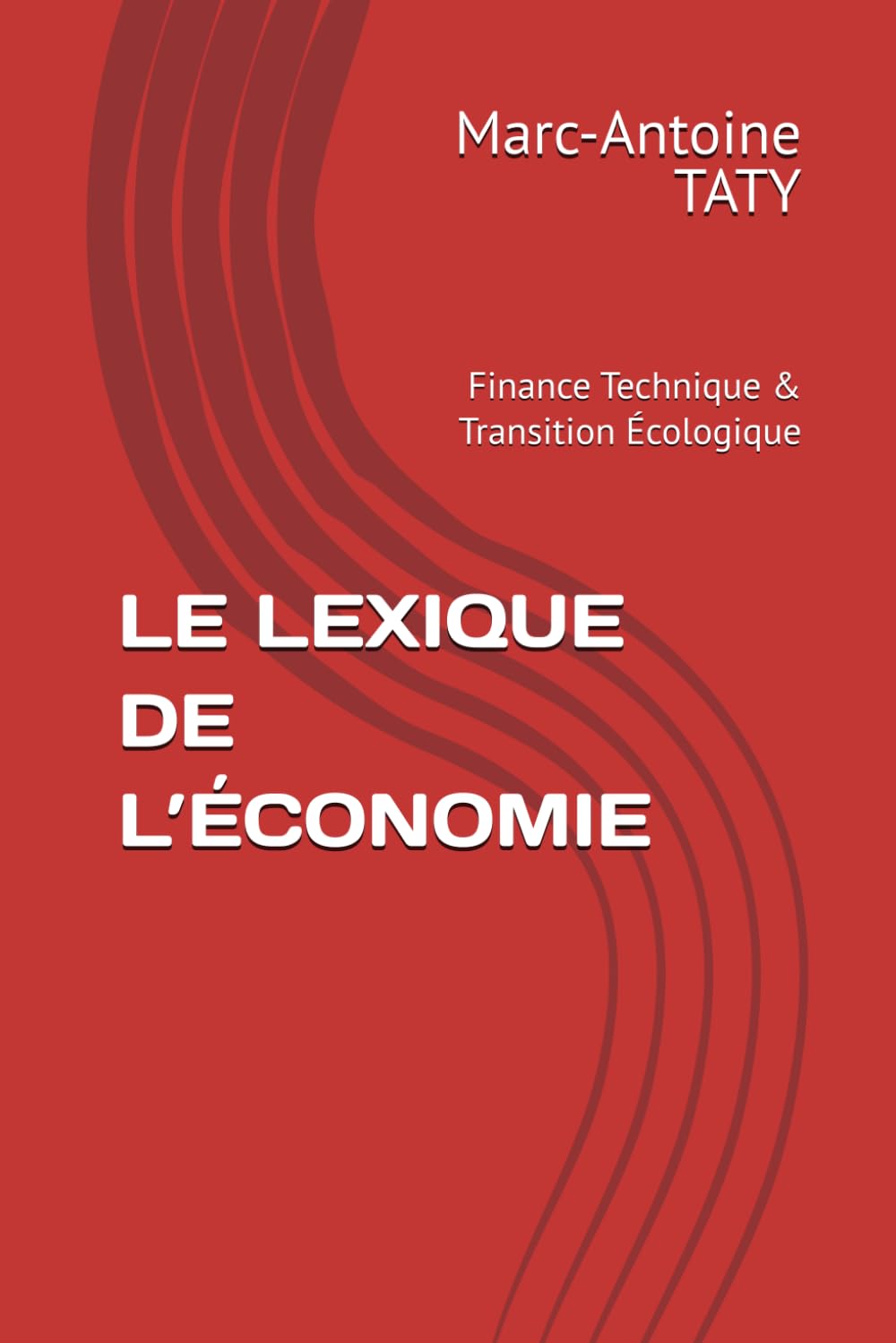LE LEXIQUE DE L’ÉCONOMIE: Finance Technique & Transition Écologique