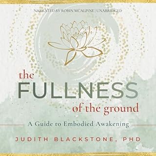 The Fullness of the Ground Audiolibro Por Judith Blackstone PhD arte de portada