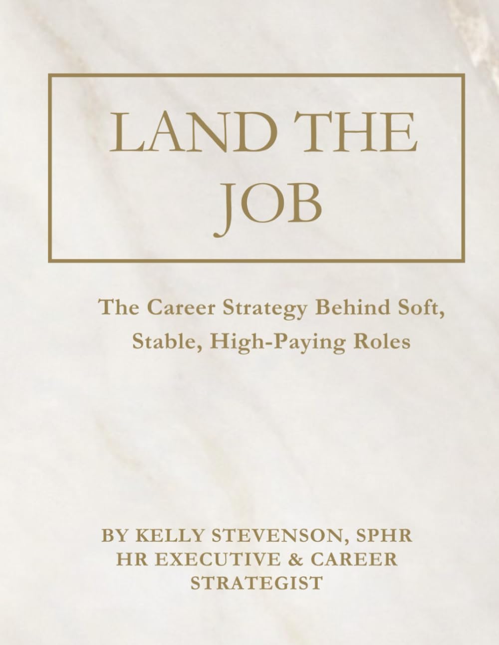 Land the Job: The Career Strategy Behind Soft, Stable, High-Paying Roles
