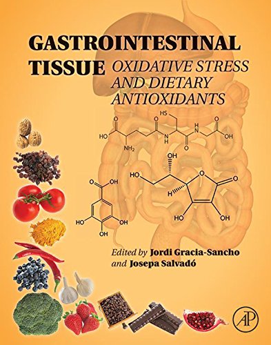 Gastrointestinal Tissue: Oxidative Stress and Dietary Antioxidants Gastrointestinal Tissue: Oxidative Stress and Dietary Antioxidants