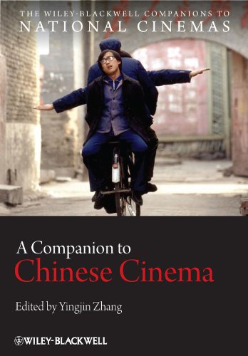 A Companion to Chinese Cinema (Wiley Blackwell Companions to National Cinemas Book 7)