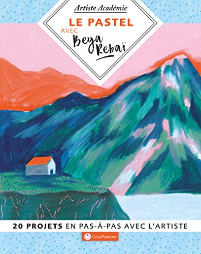 livre Le pastel avec Beya Rebai - 20 projet en pas-à-pas avec l'artiste